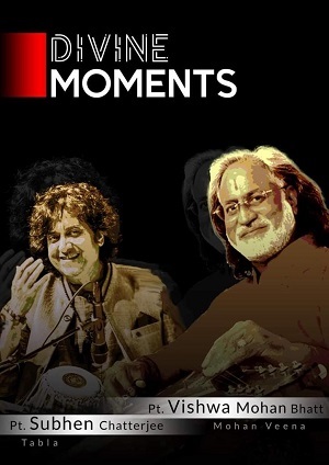 Divine Moments with Pt Vishwa Mohan Bhatt & Pt. Subhen Chatterjee
